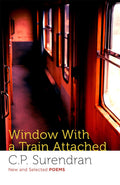 Window With A Train Attached New And Selected Poems