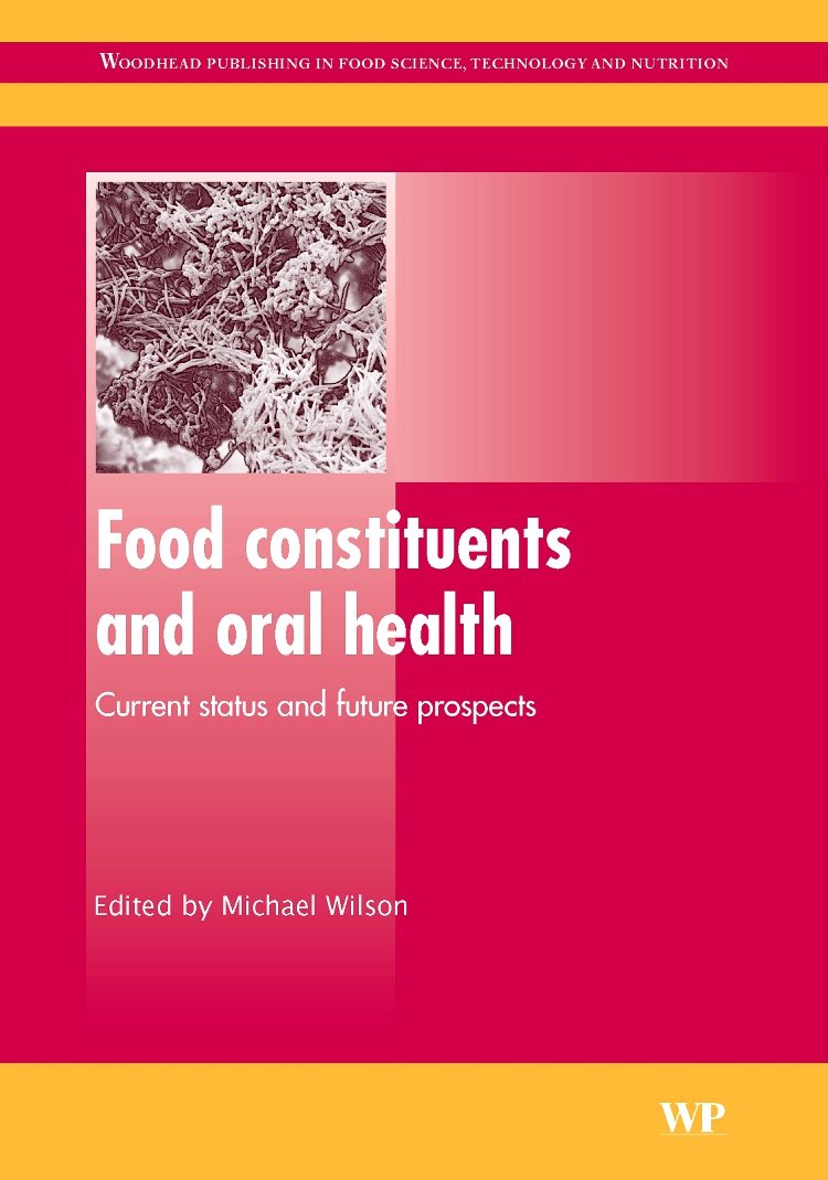 Food Constituents and Oral Health: Current Status and Future Prospects (Woodhead Publishing Series in Food Science, Technology a