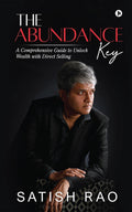 The Abundance Key : A comprehensive guide to unlock Wealth with Direct Selling