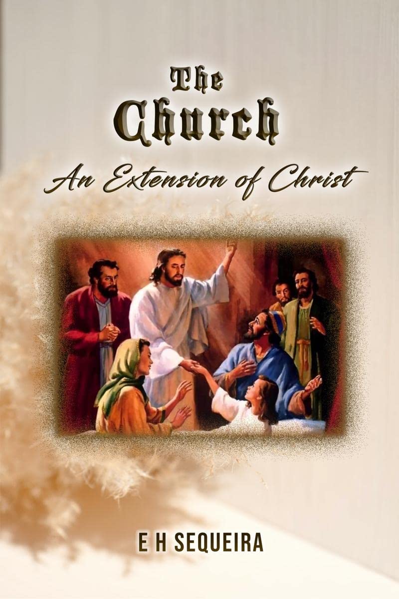 The Church  An Extension of Christ