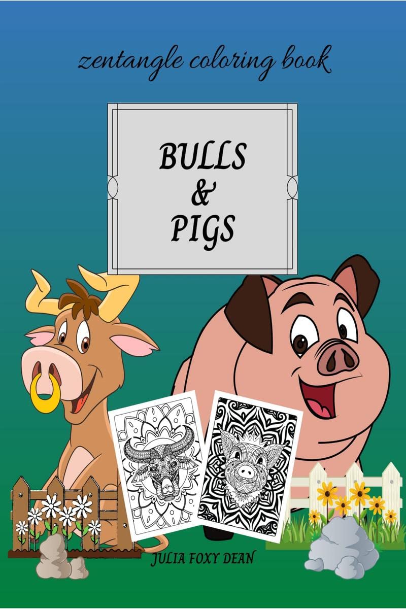 Bulls & Pigs Zentangle Coloring Book : for Adults and Kids