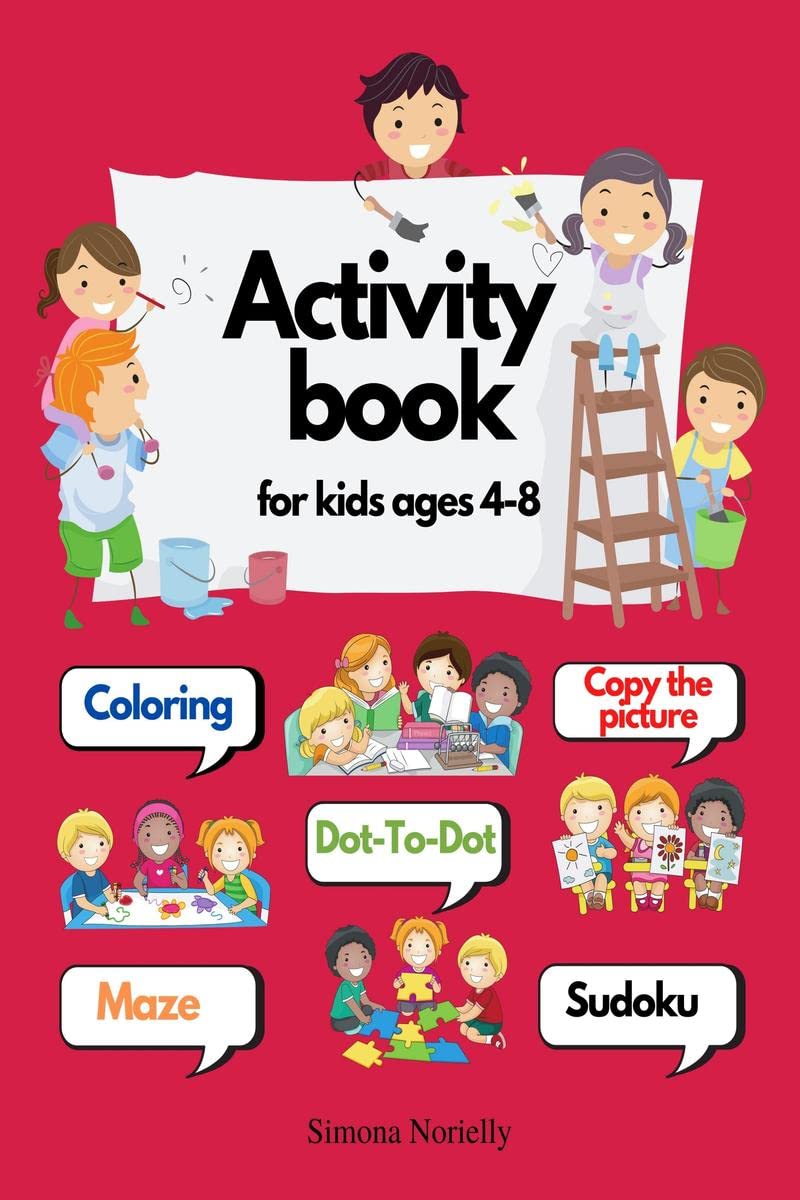 Activity book for kids ages 48 : Totally awesome & fun activities for kids | Coloring, Dot to Dot, Mazes, Copy the picture, Eas