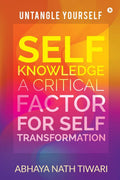 SelfKnowledge: A Critical Factor For SelfTransformation : Untangle Yourself