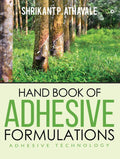 Hand Book Of Adhesive Formulations : Adhesive Technology