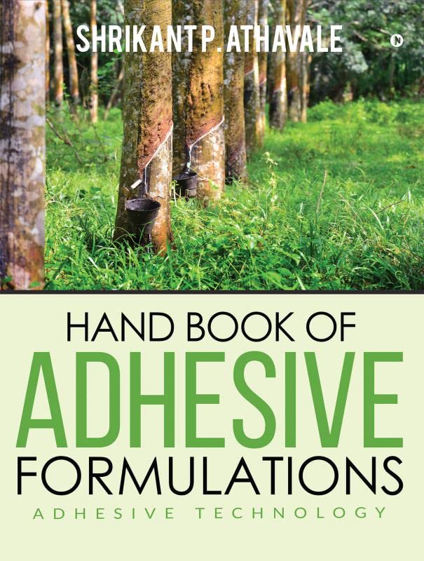 Hand Book Of Adhesive Formulations : Adhesive Technology