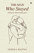 The Man Who Stayed: Holding on, Without Falling Apart