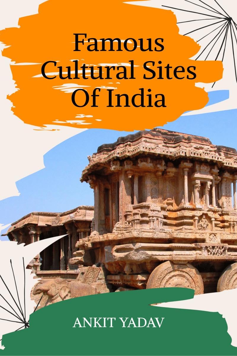 Famous Cultural Sites of India : Everything about cultural sites of India