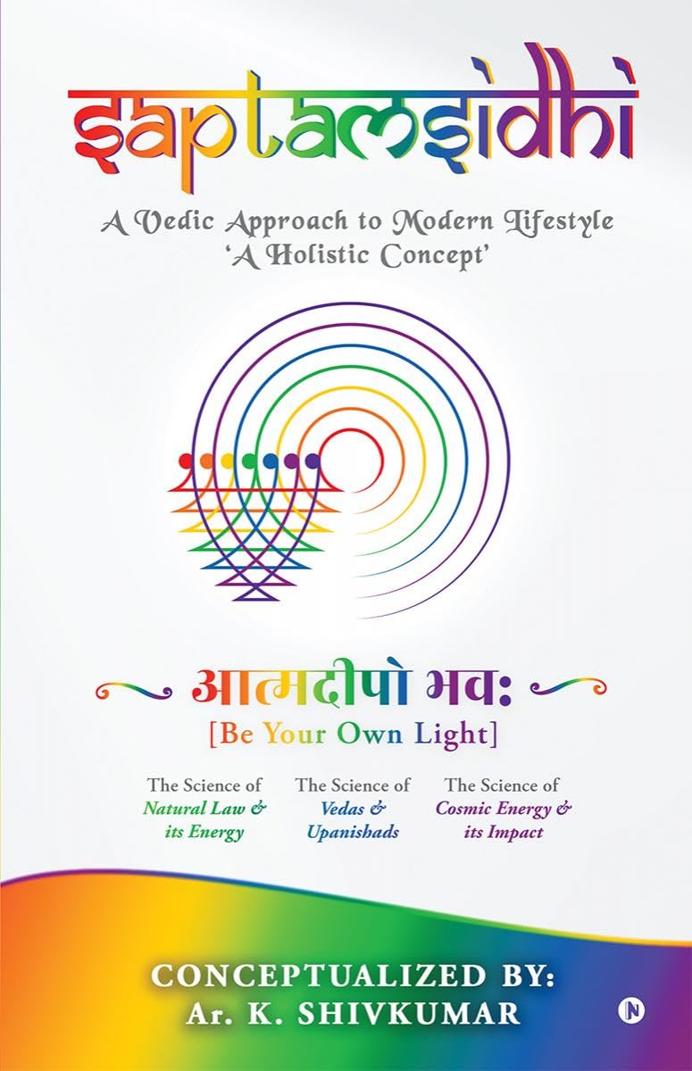 Saptamsidhi: A Vedic Approach to Modern Lifestyle A Holistic Concept