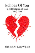Echoes of You: A Collection Of Love and Loss