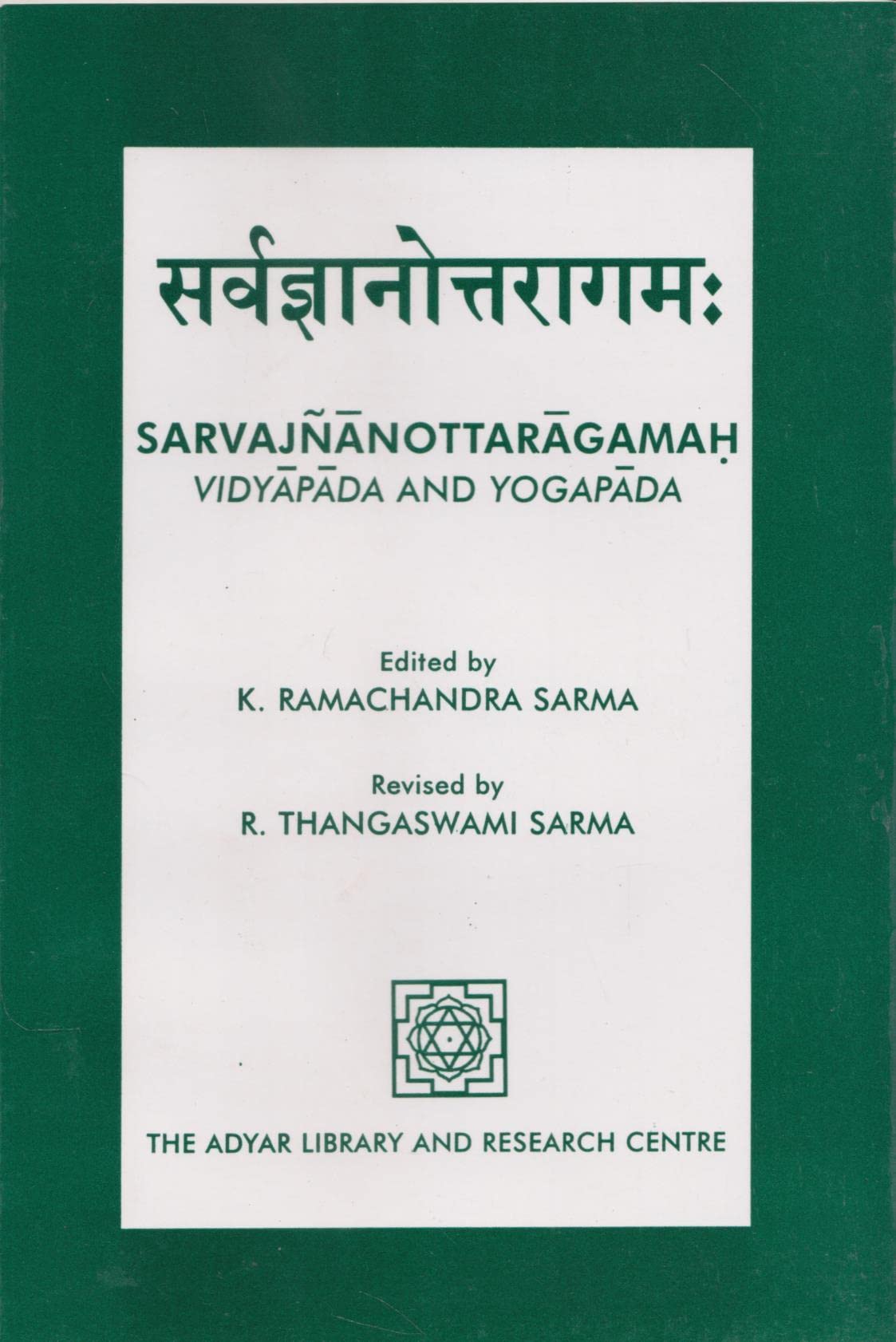 Sarvajnanottaragamah : Vidyapada and Yogapada (Reprinted from Adyar Library Bulletin Vol. 62, 1998)