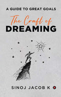 The Craft Of Dreaming : A Guide To Great Goals