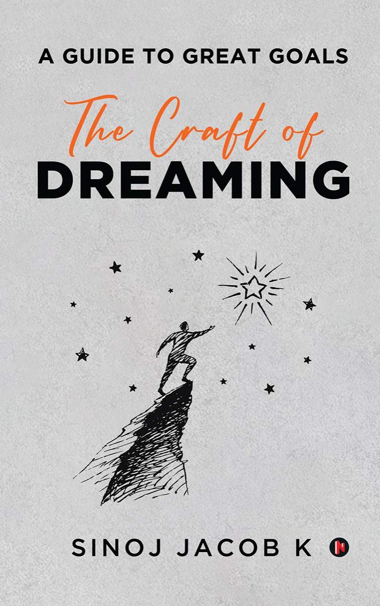 The Craft Of Dreaming : A Guide To Great Goals