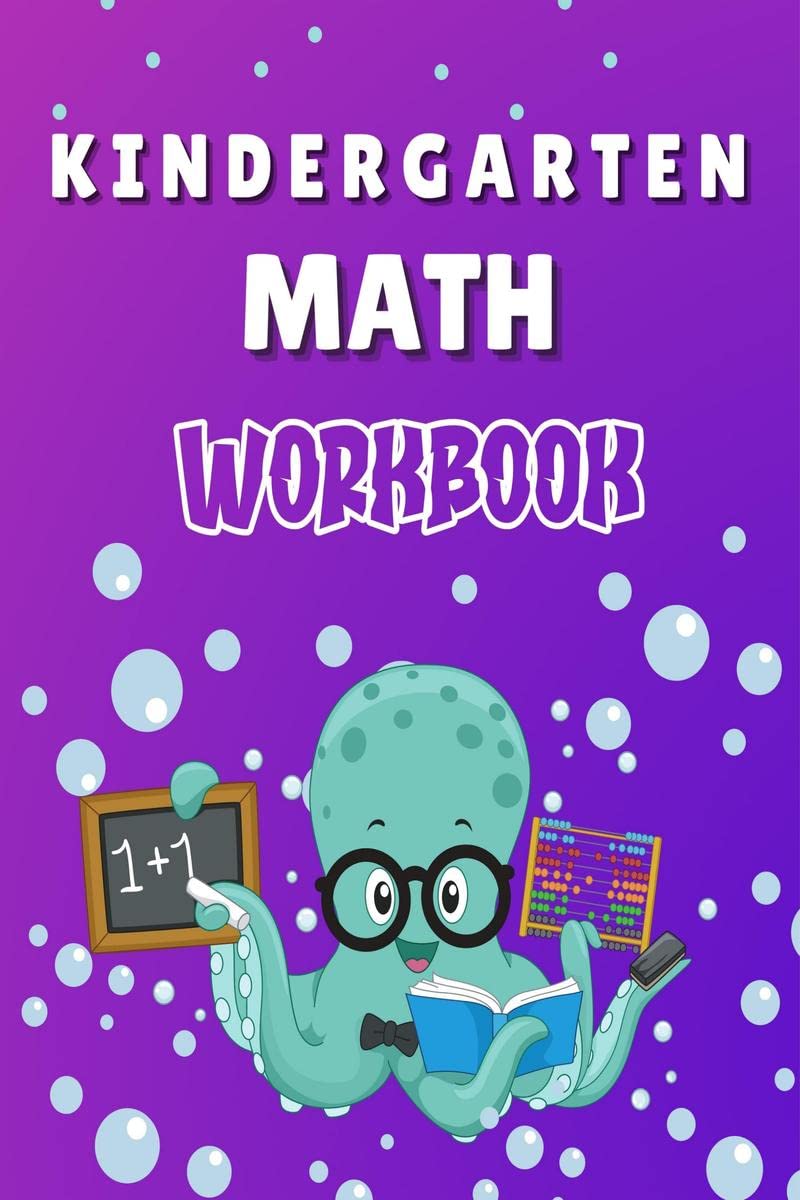 Kindergarten Math Workbook : Worksheets + Addition and Subtraction Activities for Kindergarten and 1st Grade Workbook Age 57