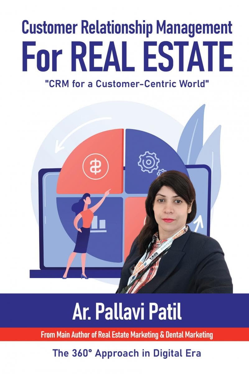 Customer Relationship Management for Real Estate : CRM for a CustomerCentric World