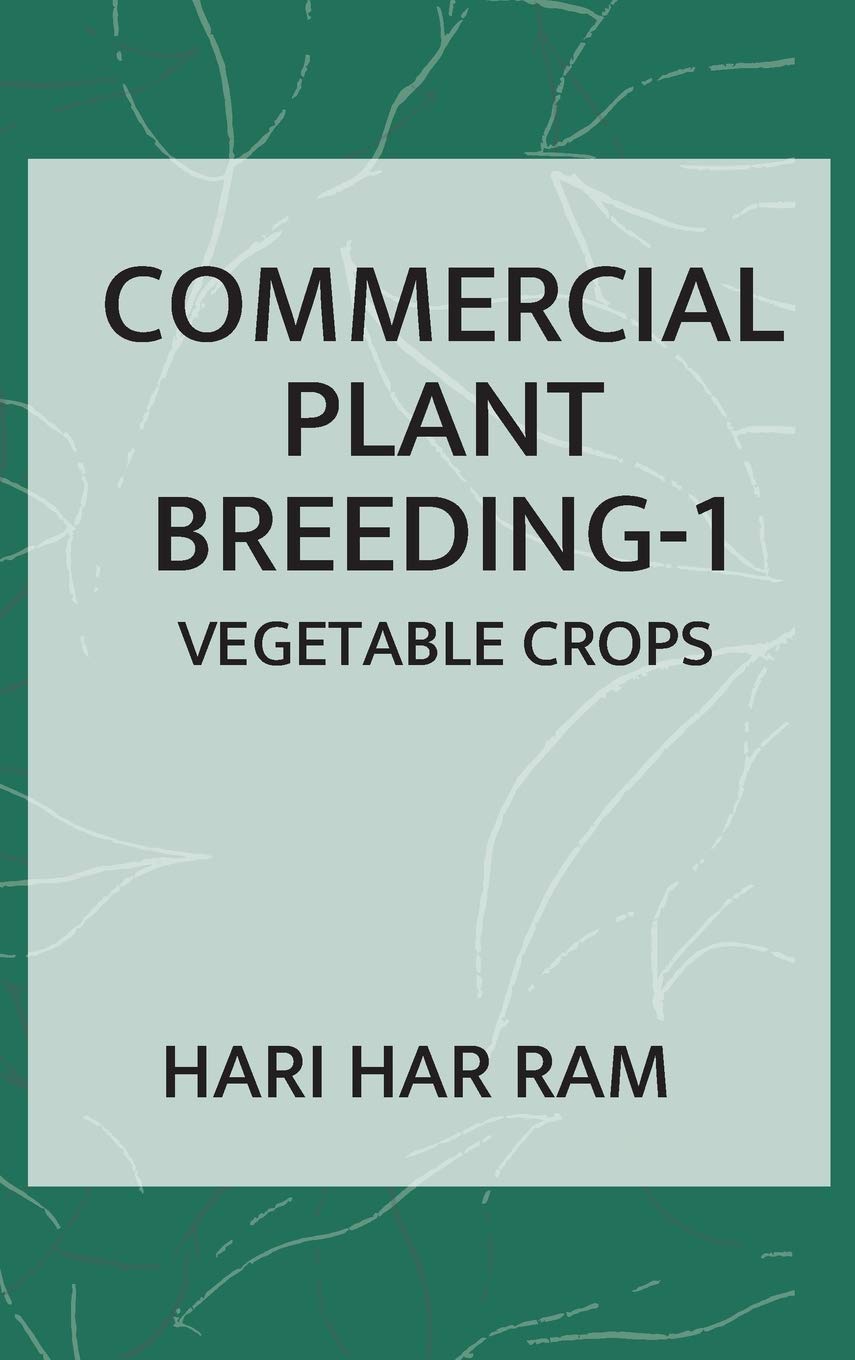 Commercial Plant Breeding: Volume 01 Vegetable Crops: Vegetable Crops (Completes in 2 Parts)