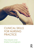 CLINICAL SKILLS FOR NURSING PRACTICE (EXCL. ABC)