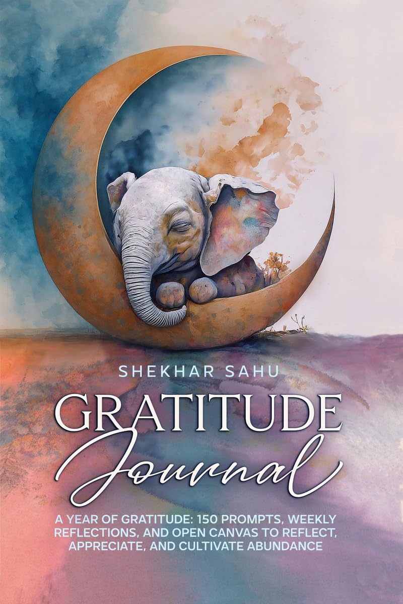 Gratitude Journal: A Year Of Gratitude150 Prompts, Weekly Reflections, Open Canvas To Reflect, Appreciate And Cultivate Abundan