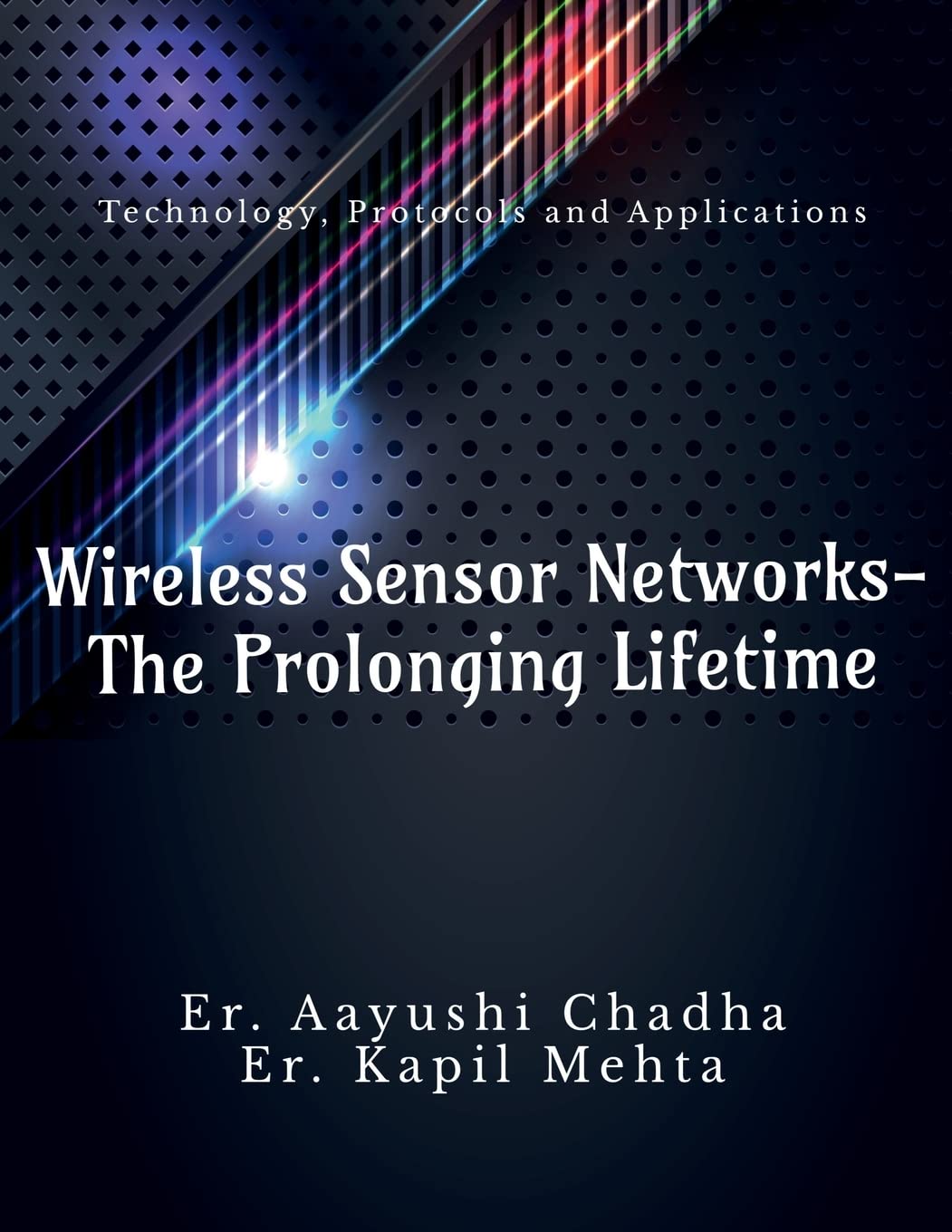 Wireless Sensor NetworksThe Prolonging Life Time