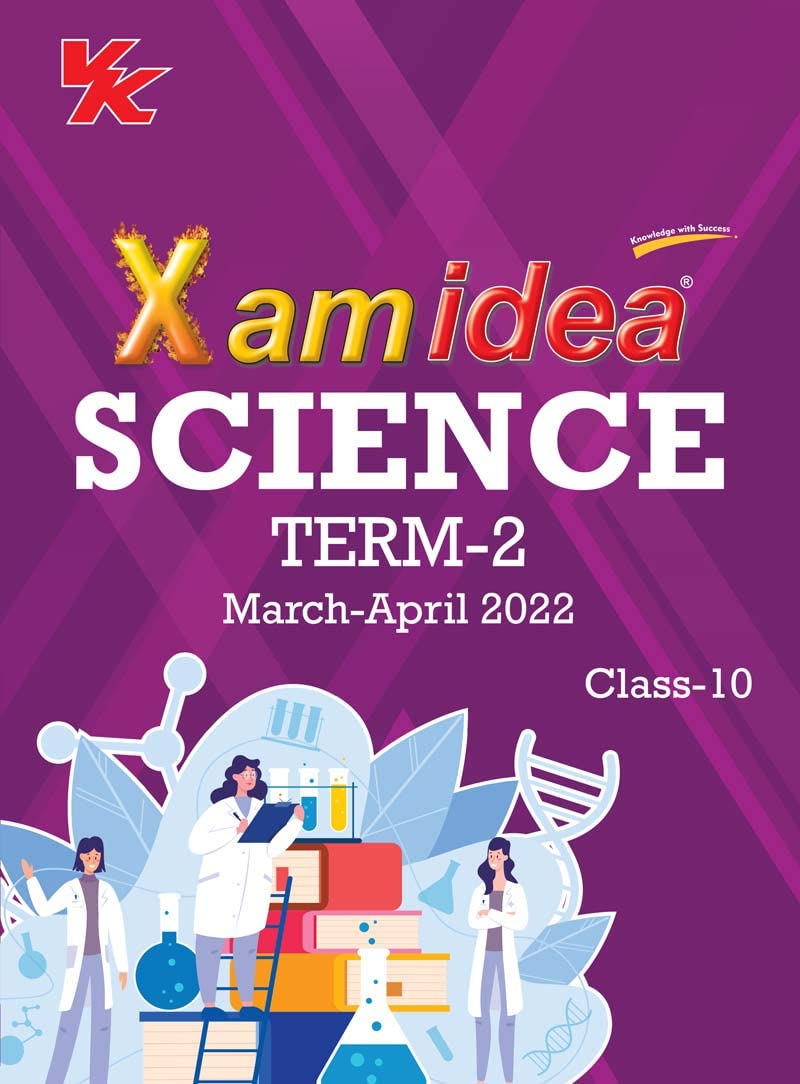 Xam idea Class 10 Science Book For CBSE Term 2 Exam (20212022) With New Pattern Including Basic Concepts, NCERT Questions and P