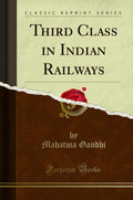 Third Class in Indian Railways (Classic Reprint)