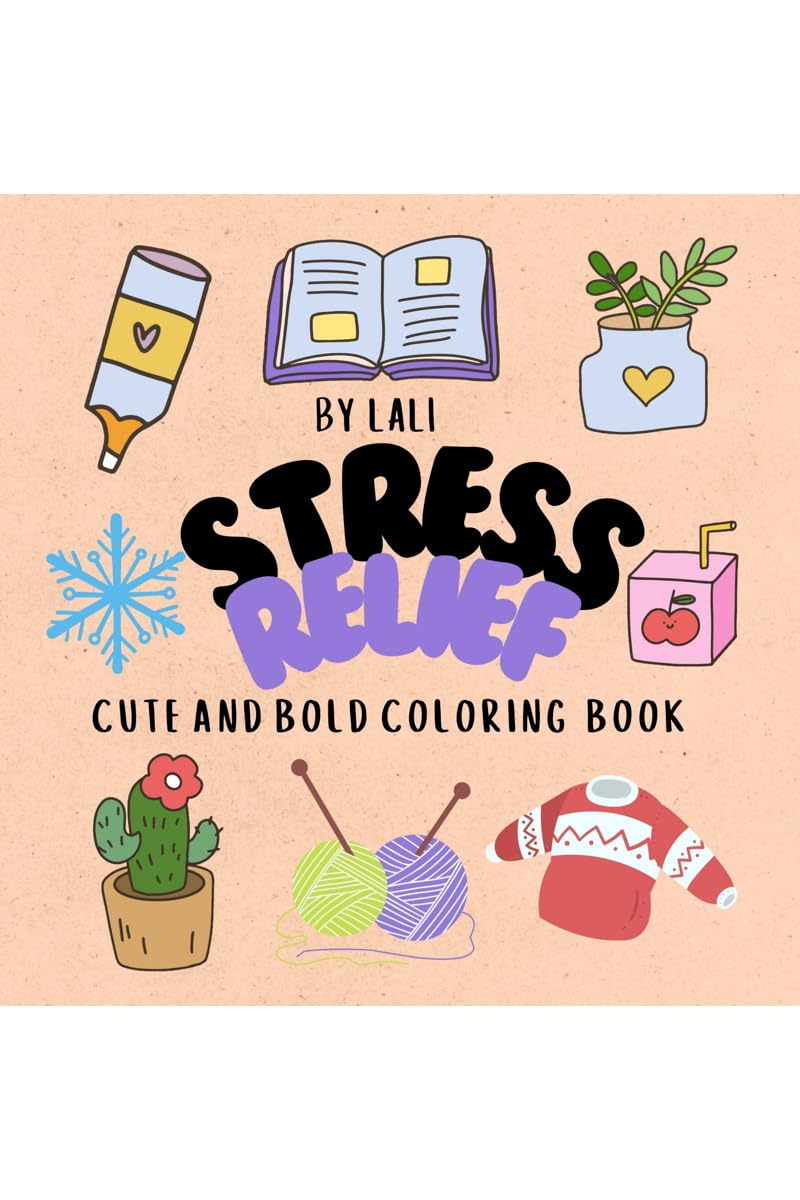 STRESS RELIEF ; : CUTE AND BOLD COLORING BOOK