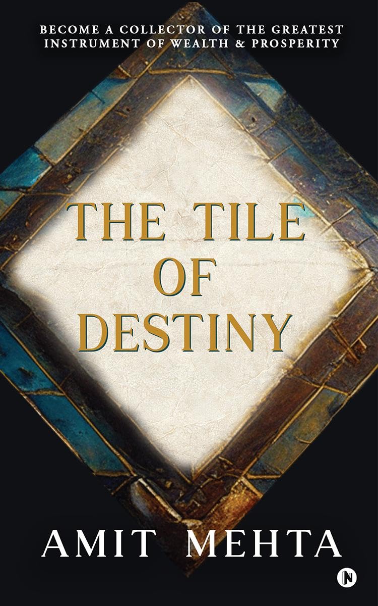 The Tile of Destiny : Become a Collector of the Greatest Instrument of Wealth and Prosperity