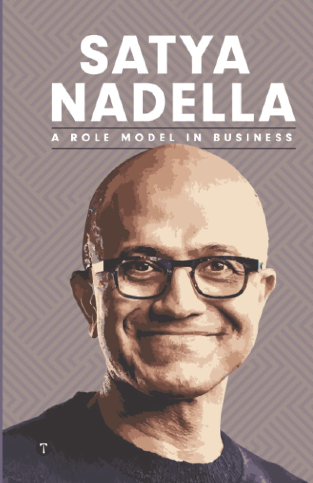 SATYA NADELLA: A ROLE MODEL IN BUSINESS