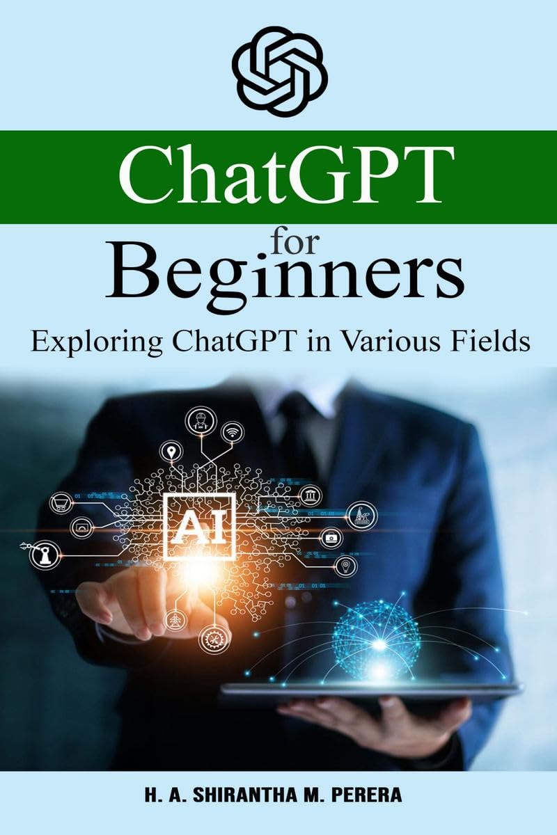 ChatGPT for Beginners : Exploring ChatGPT in Various Fields