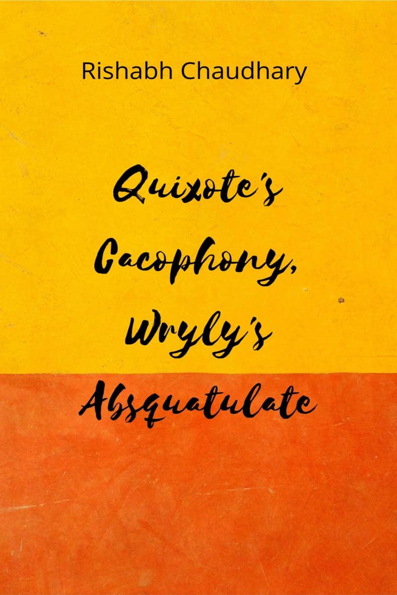 QuixoteS Cacophony WrylyS Absquatulate