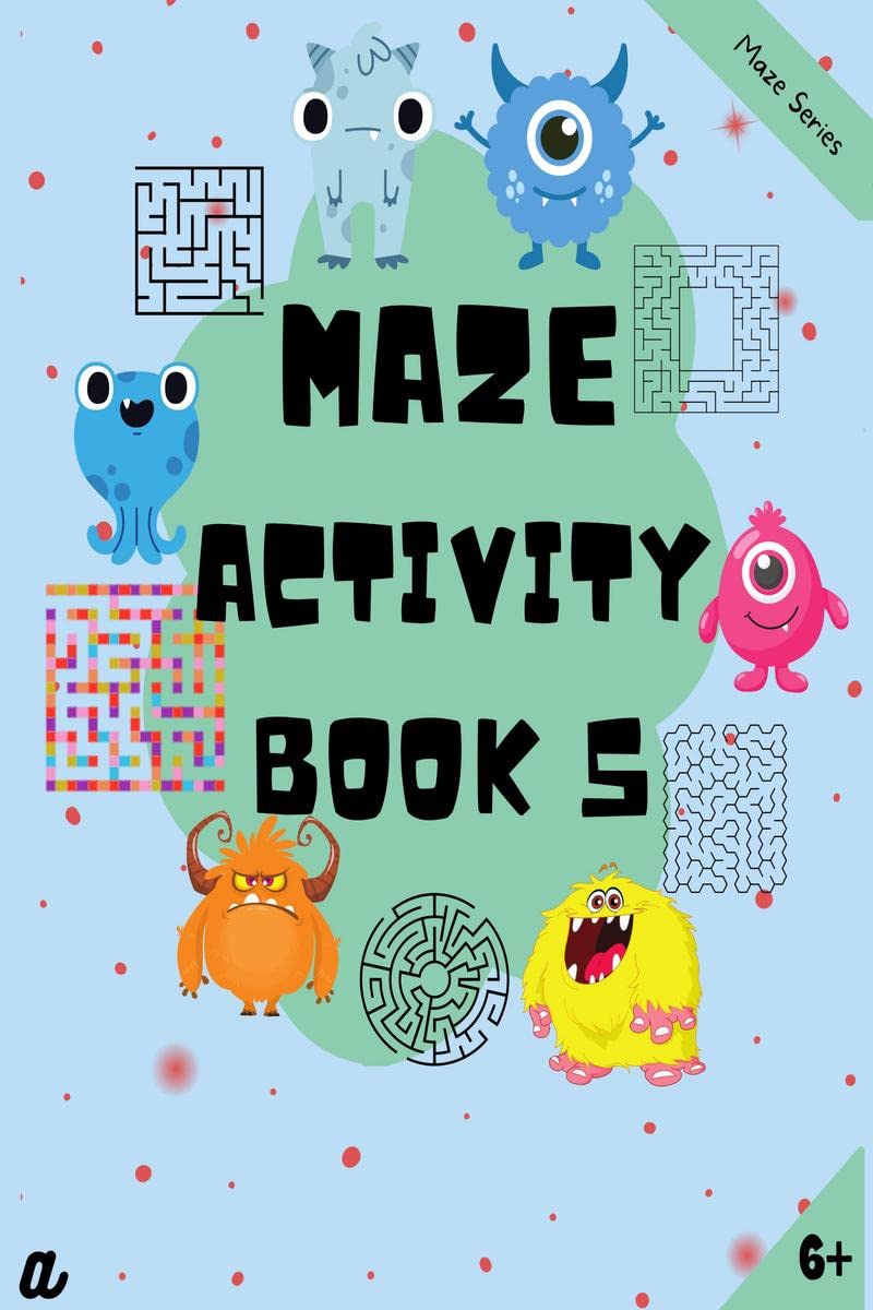 Maze Puzzles for All  Book 5  100 Mazes (68 years, 810 years, 1012 years)