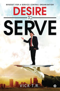 Desire To Serve: Mindset For A ServiceCentric Organisation