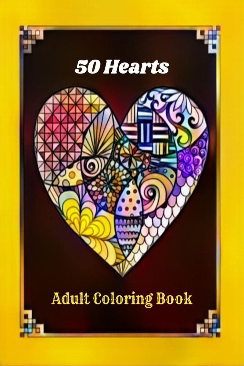 50 Hearts Adult Coloring Book : 50 Heart Mandalas Adult Coloring Pages for Stress Relief and Relaxation