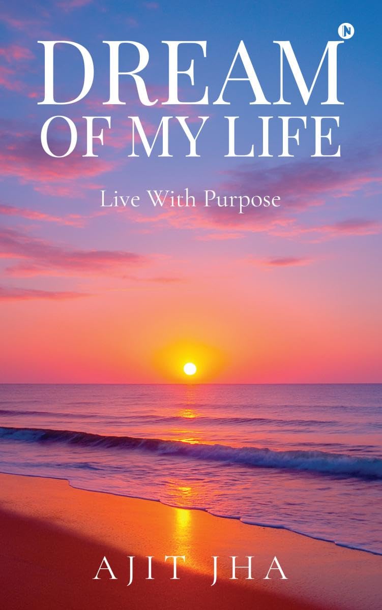 Dream of my Life: Live with purpose