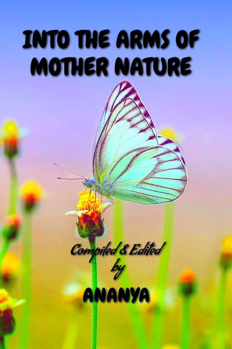 Into the arms of mother nature : Literary Anthology