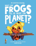 Big Questions Answered: What Can Frogs Tell Us About Our Planet? Herpetology