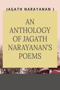 AN ANTHOLOGY OF JAGATH NARAYANANS POEMS : HUMANITY