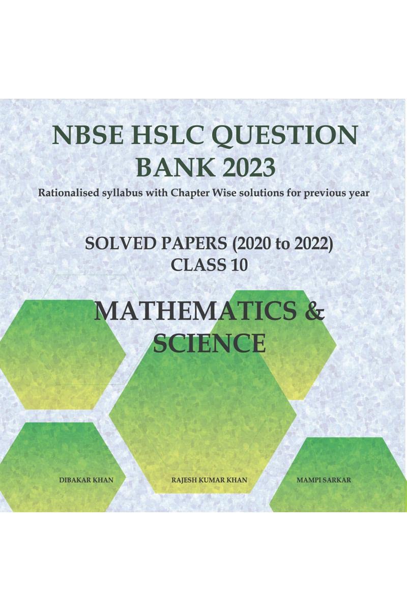 NBSE HSLC QUESTION BANK 2023 : Rationalised syllabus with Chapter Wise solutions for previous year question papers SOLVED PAPERS