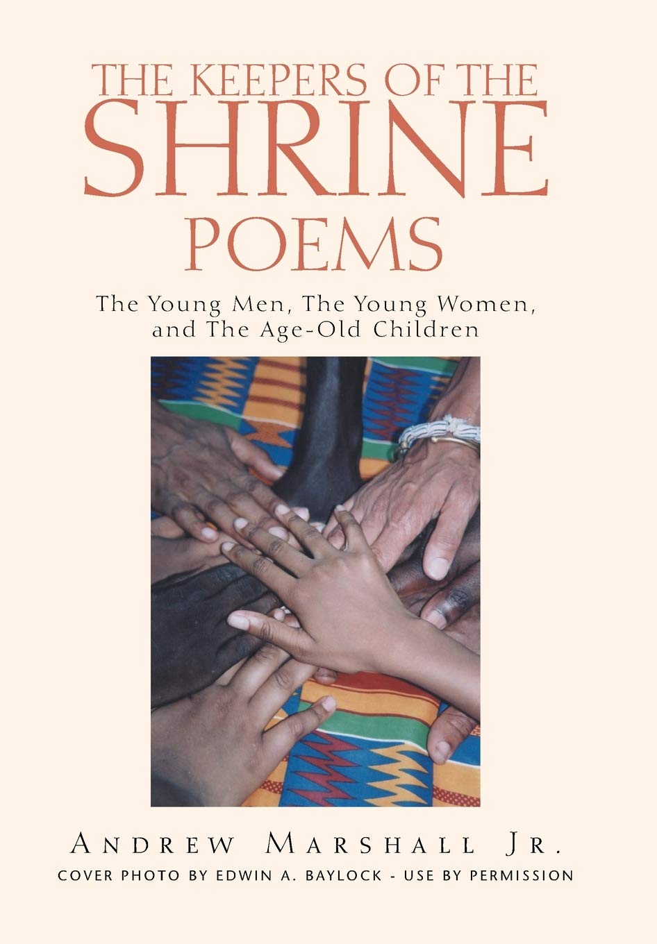 The Keepers of the Shrine Poems: The Young Men, the Young Women, and the AgeOld Children