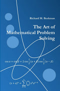 The Art Of Mathematical Problem Solving