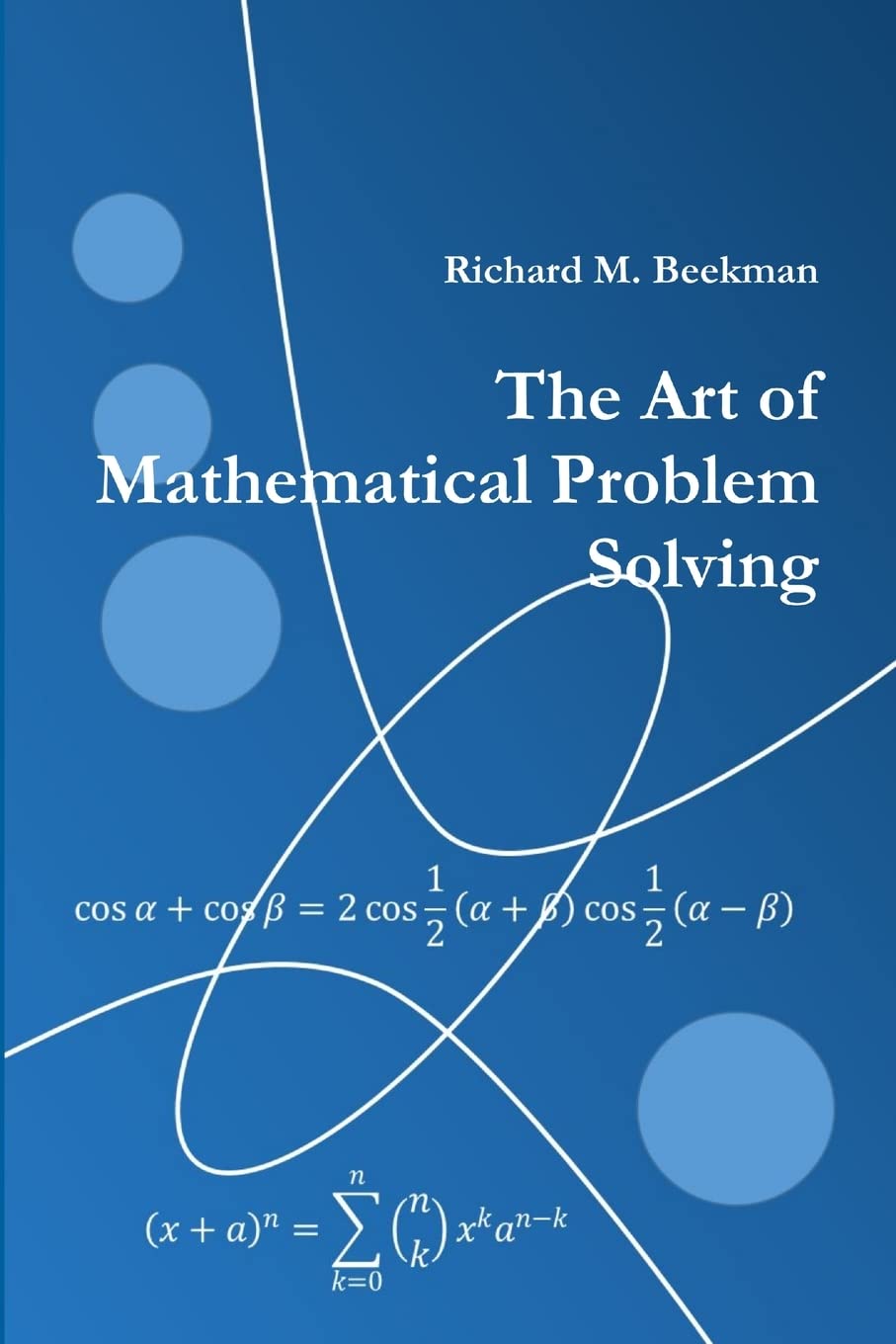 The Art Of Mathematical Problem Solving