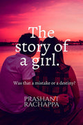 The story of a girl : Was that a mistake or a destiny?