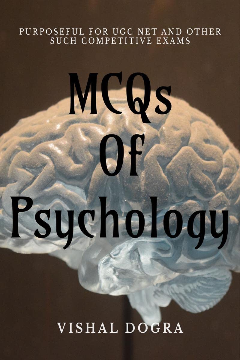 MCQs Of Psychology : Purposeful for UGC NET and other such competitive exams