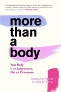 More Than A Body: Your Body Is an Instrument, Not an Ornament  A ResearchBacked Health and Wellness Guide for Empowerment and 