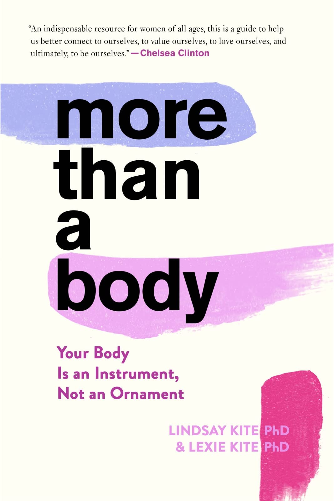 More Than A Body: Your Body Is an Instrument, Not an Ornament  A ResearchBacked Health and Wellness Guide for Empowerment and 