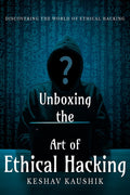 Unboxing The Art Of Ethical Hacking