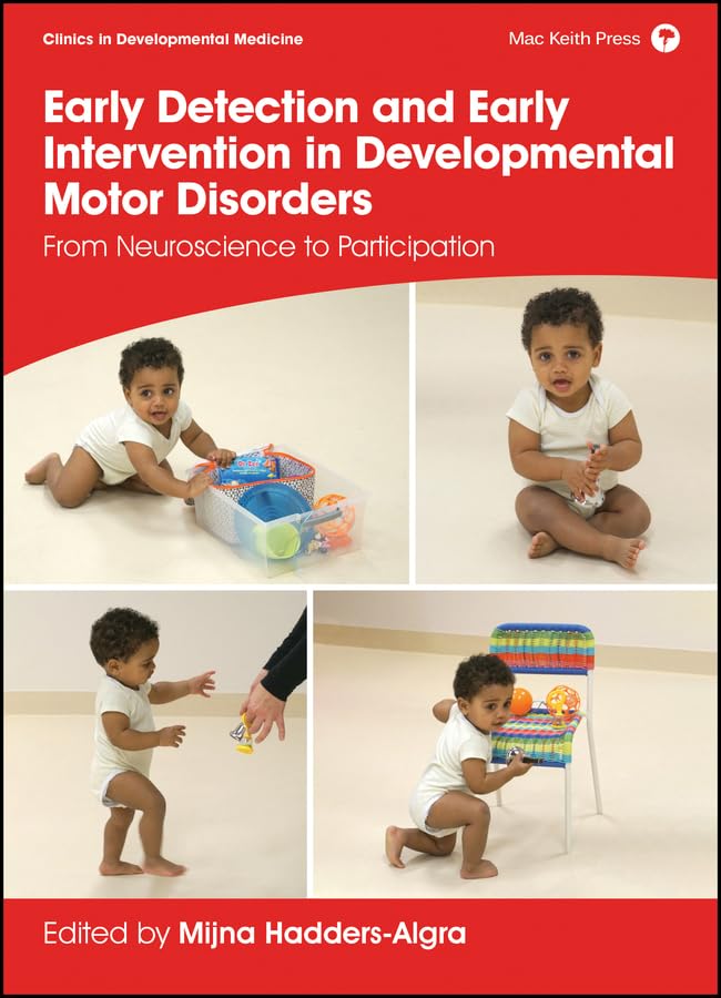 Early Detection And Early Intervention In Developmental Motor Disorders: From Neuroscience To Participation (Clinics In Developm