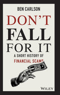 Dont Fall For It: A Short History of Financial Scams