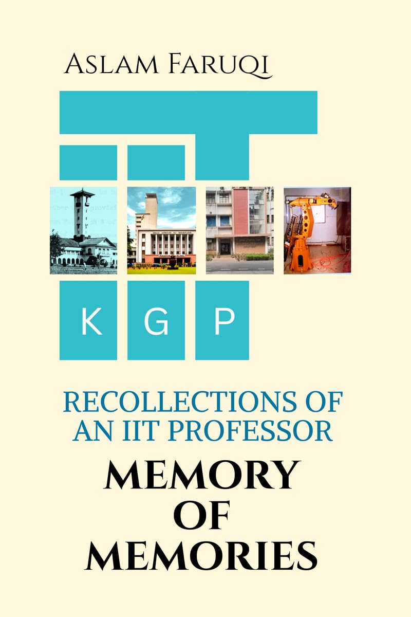 Memory of Memories: Recollections of an IIT Professor