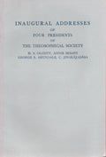 Inaugural Addresses of Four Presidents of Theosophical Society