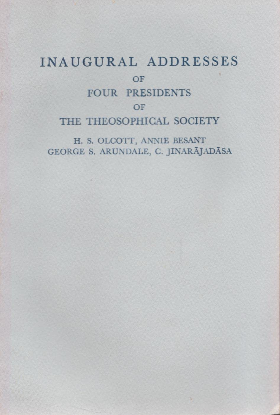 Inaugural Addresses of Four Presidents of Theosophical Society